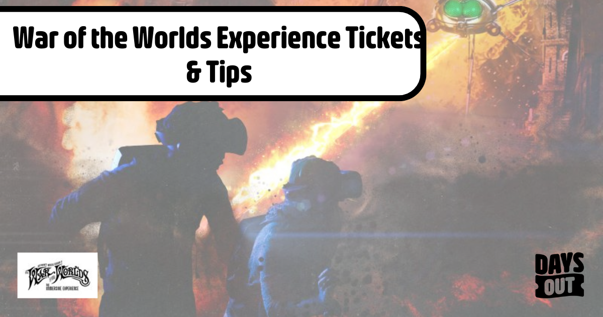 War of the Worlds Experience Tickets Days Out